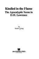 Cover of: Kindled in the flame: the apocalyptic scene in D.H. Lawrence