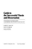 Guide to the successful thesis and dissertation by James E. Mauch, J.E. Mauch, J.W. Birch
