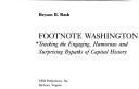 Footnote Washington by Bryson B. Rash