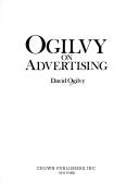 Ogilvy on advertising by Ogilvy, David