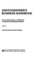 Cover of: Photographer's business handbook: how to start, finance, and manage a profitable photography business