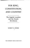 Cover of: For king, constitution, and country: the English Loyalists and the French Revolution