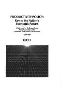 Cover of: Productivity policy: key to the Nation's economic future : a statement
