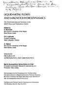 Liquid-metal flows and magnetohydrodynamics by Beer-Sheva International Seminar on Magnetohydrodynamic Flows and Turbulence (3rd 1981 Ben-Gurion University of the Negev)