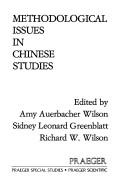 Cover of: Methodological issues in Chinese studies by edited by Amy Auerbacher Wilson, Sidney Leonard Greenblatt, Richard W. Wilson.