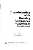 Cover of: Experimenting with housing allowances: the final report of the housing assistance supply experiment