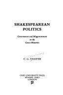 Cover of: Shakespearean politics: government and misgovernment in the great histories