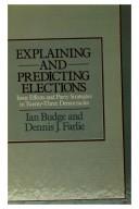 Cover of: Explaining and predicting elections: issue effects and party strategies in twenty-three democracies