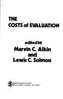Cover of: The Costs of evaluation by edited by Marvin C. Alkin and Lewis C. Solmon.
