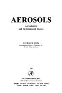Cover of: Aerosols, an industrial and environmental science