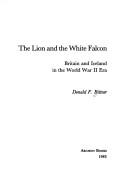 Cover of: The lion and the whitefalcon: Britain and Iceland in the World War II era