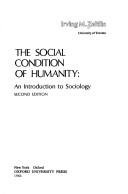 Cover of: The social condition of humanity by Irving M. Zeitlin