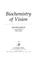 Cover of: Biochemistry of vision