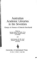 Cover of: Australian academic libraries in the seventies: essays in honour of Dietrich Borchardt