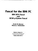 Cover of: Pascal for the IBM PC: IBM DOS Pascal and UCSD p-system Pascal