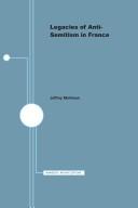 Legacies of anti-semitism in France by Jeffrey Mehlman