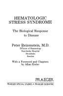 Cover of: Hematologic stress syndrome: the biological response to disease