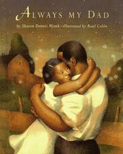 Cover of: Always My Dad by Sharon Dennis Wyeth, Sharon Dennis Wyeth