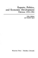 Cover of: Exports, politics, and economic development: Pakistan, 1970-1982