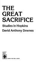 Cover of: The great sacrifice by David Anthony Downes