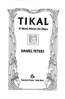 Cover of: Tikal by Daniel Peters