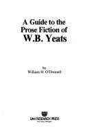 Cover of: A guide to the prose fiction of W.B. Yeats