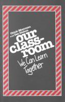 Cover of: Our classroom: we can learn together