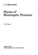 Cover of: Physics of bioenergetic processes