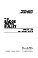 The badge and the bullet by Scharf, Peter.