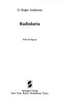 Radiolaria by O. Roger Anderson