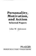 Cover of: Personality, motivation, and action: selected papers