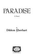 Cover of: Paradise by Dikkon Eberhart