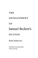 The development of Samuel Beckett's fiction by Rubin Rabinovitz