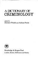 Cover of: A Dictionary of criminology