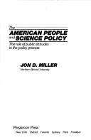 Cover of: American people and science policy: the role of public attitudes in the policy process