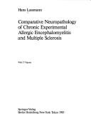 Cover of: Comparative neuropathology of chronic experimental allergic encephalomyelitis and multiple sclerosis