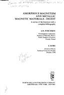 Cover of: Amorphous magnetism and metallic magnetic materials--digest: a survey of the literature with a complete bibliography