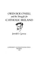 Owen Roe O'Neill and the struggle for Catholic Ireland by Jerrold I. Casway