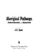Cover of: Aboriginal pathways: in southeast Queensland and the Richmond River
