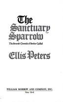 Cover of: The sanctuary sparrow by Edith Pargeter