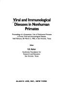 Cover of: Viral and immunological diseases in nonhuman primates by editor, S.S. Kalter.