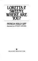 Cover of Loretta P. Sweeny, where are you? by Patricia Reilly Giff