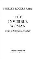 Cover of: The invisible woman: target of the religious new right