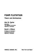 Cover of: Foam flotation | Ann N. Clarke