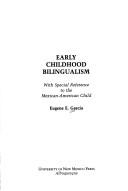 Cover of: Early childhood bilingualism: with special reference to the Mexican-American child