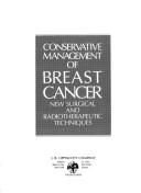 Cover of: Conservative management of breastcancer: new surgical and radiotherapeutic techniques