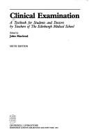 Cover of: Clinical examination: a textbook for students and doctors by teachers of the Edinburgh Medical school