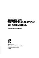 Cover of: Essays on industrialization in Colombia | 