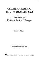 Cover of: Older Americans in the Reagan era: impacts of federal policy changes