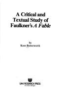 Cover of: A critical and textual study of Faulkner's A fable